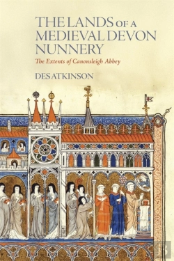 Bertrand.pt - The Lands Of A Medieval Devon Nunnery: The Extents Of Canonsleigh Abbey