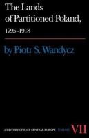 The Lands Of Partitioned Poland, 1795-1918