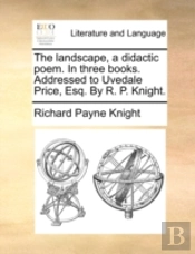 The Landscape, A Didactic Poem. In Three