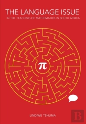 The Language Issue In The Teaching Of Mathematics In South Africa