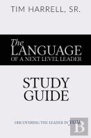 The Language Of A Next Level Leader - Study Guide