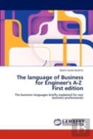 The Language Of Business For Engineer'S A-Z   First Edition
