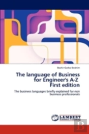 The Language Of Business For Engineer'S A-Z   First Edition