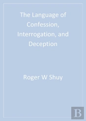 The Language Of Confession, Interrogation, And Deception