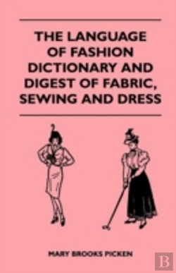 Bertrand.pt - The Language Of Fashion Dictionary And Digest Of Fabric, Sewing And Dress