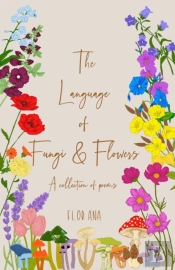 The Language Of Fungi And Flowers