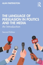 The Language Of Persuasion In Politics And The Media
