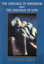 The Language Of Perversion And The Language Of Love