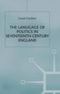 The Language Of Politics In Seventeenth-Century England