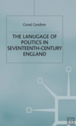 Bertrand.pt - The Language Of Politics In Seventeenth-Century England