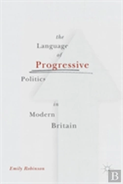 Bertrand.pt - The Language Of Progressive Politics In Modern Britain