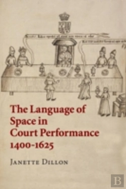 Bertrand.pt - The Language Of Space In Court Performance, 1400â€“1625