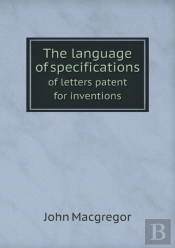 The Language Of Specifications Of Letters Patent For Inventions