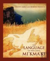 The Language Of This Land, Mi'Kma'Ki