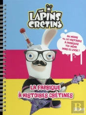 The Lapins Cretins - Activites - La Fabrique A Histoires Cretines
