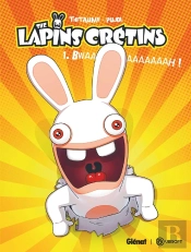 The Lapins Crétins Tome 1 : Bwaaaaaaaaaah !