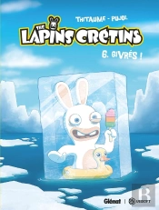 The Lapins Crétins Tome 6 : Givrés !