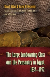 The Large Landowning Class And The Peasantry In Egypt, 1837-1958
