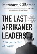 The Last Afrikaner Leaders: A Supreme Test Of Power