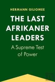 The Last Afrikaner Leaders
