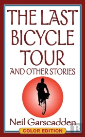 The Last Bicycle Tour And Other Stories