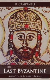 The Last Byzantine And Other Pointed Poems