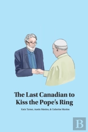 The Last Canadian To Kiss The Pope'S Ring