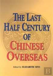 The Last Century Of Chinese Overseas