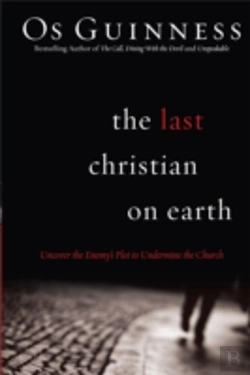 Bertrand.pt - The Last Christian On Earth Â€“ Uncover The Enemy`S Plot To Undermine The Church