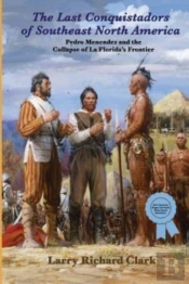 The Last Conquistadors Of Southeast North America