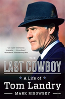 Bertrand.pt - The Last Cowboy - A Life Of Tom Landry