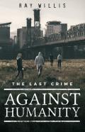 The Last Crime Against Humanity