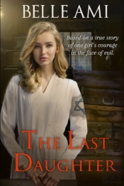 The Last Daughter: Based On A True Story