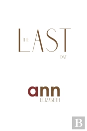 The Last Day - Ann Elizabeth