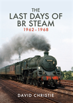 The Last Days Of Br Steam 1962-1968