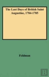 The Last Days Of British Saint Augustine, 1784-1785