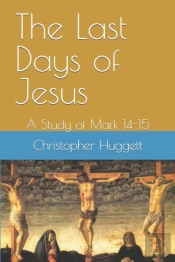 The Last Days Of Jesus