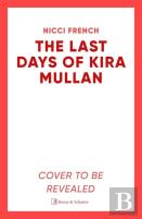 The Last Days Of Kira Mullan