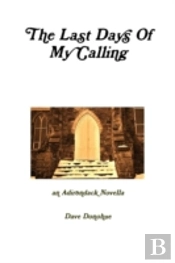 The Last Days Of My Calling