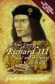 The Last Days Of Richard Iii And The Fate Of His Dna