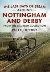 The Last Days Of Steam Around Nottingham And Derby