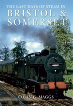 Bertrand.pt - The Last Days Of Steam In Bristol And Somerset
