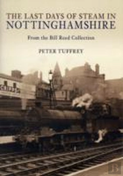 Bertrand.pt - The Last Days Of Steam In Nottinghamshire