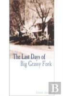 The Last Days Of The Big Grassy Fork