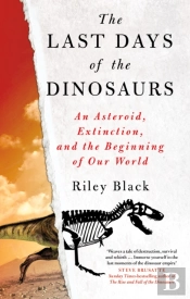 The Last Days Of The Dinosaurs