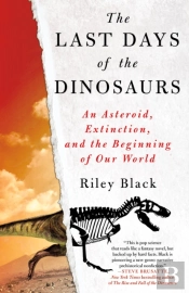 The Last Days Of The Dinosaurs