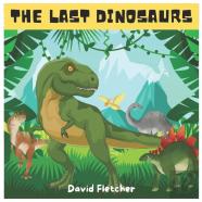 The Last Dinosaurs