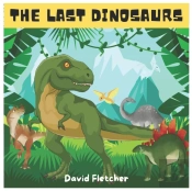 The Last Dinosaurs