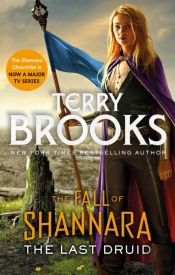 The Last Druid: Book Four Of The Fall Of Shannara