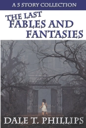 The Last Fables And Fantasies